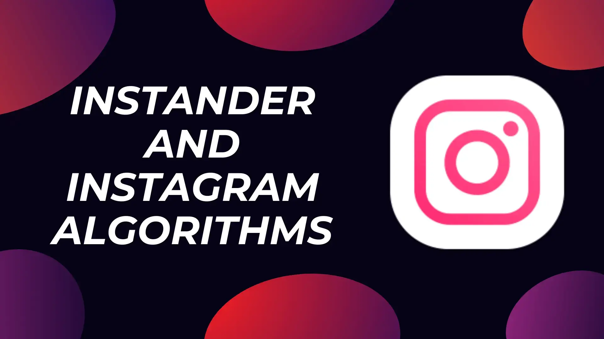 Instander Instagram Algorithms